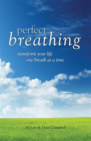 Immagine del venditore per Perfect Breathing : Transform Your Life One Breath at a Time venduto da GreatBookPrices