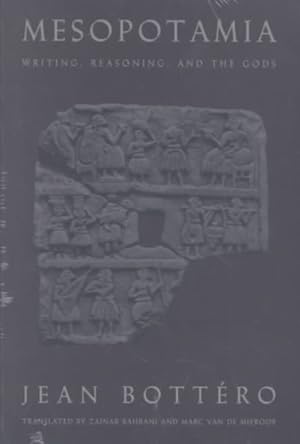 Imagen del vendedor de Mesopotamia : Writing, Reasoning and the Gods a la venta por GreatBookPrices