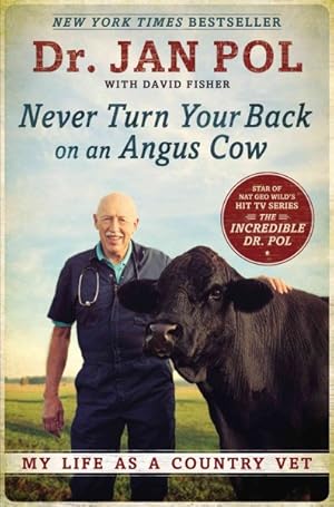 Seller image for Never Turn Your Back on an Angus Cow : My Life As a Country Vet for sale by GreatBookPrices