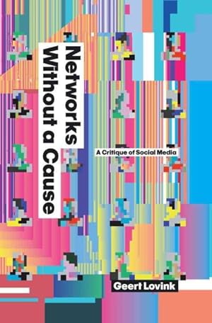 Imagen del vendedor de Networks Without A Cause : A Critique of Social Media a la venta por GreatBookPrices