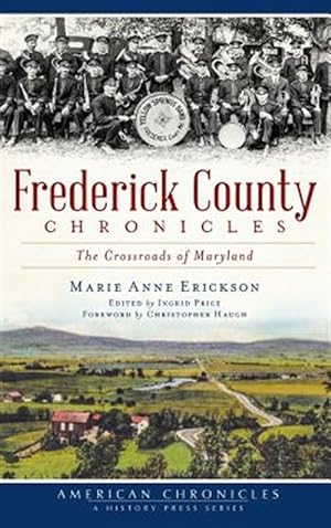 Seller image for Frederick County Chronicles: The Crossroads of Maryland for sale by GreatBookPrices