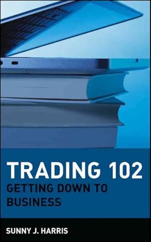 Seller image for Trading 102 : Getting Down to Business for sale by GreatBookPrices