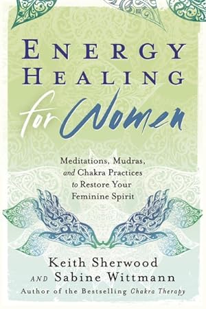 Seller image for Energy Healing for Women : Meditations, Mudras, and Chakra Practices to Restore Your Feminine Spirit for sale by GreatBookPrices