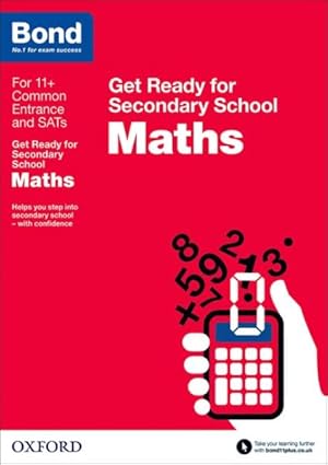 Imagen del vendedor de Bond 11+: Maths: Get Ready for Secondary School a la venta por GreatBookPrices