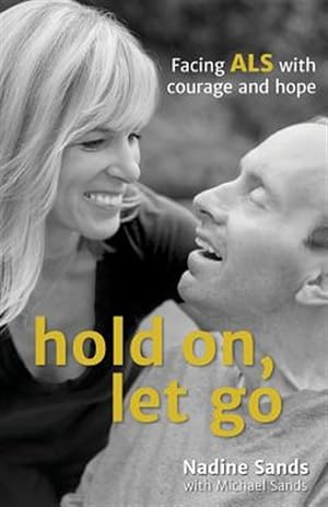Seller image for Hold On, Let Go : Facing Als With Courage and Hope for sale by GreatBookPrices