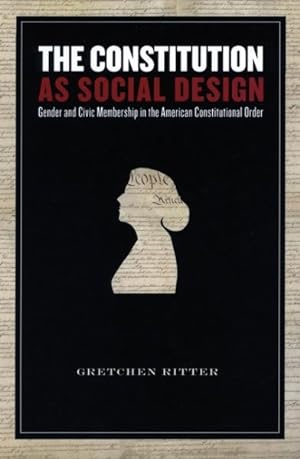 Seller image for Constitution As a Social Design : Gender And Civic Membership in the American Constitutional Order for sale by GreatBookPrices