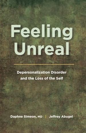 Immagine del venditore per Feeling Unreal : Depersonalization Disorder and the Loss of the Self venduto da GreatBookPrices