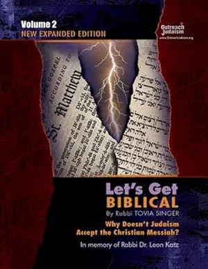 Bild des Verkufers fr Let's Get Biblical!: Why Doesn't Judaism Accept the Christian Messiah? Volume 2 zum Verkauf von GreatBookPrices