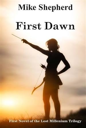 Seller image for First Dawn: First Novel of the Lost Millenium Trilogy for sale by GreatBookPrices