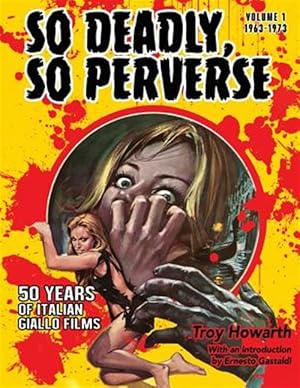 Bild des Verkufers fr So Deadly, So Perverse 50 Years of Italian Giallo Films zum Verkauf von GreatBookPrices