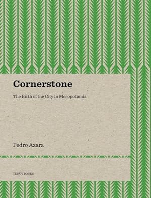Immagine del venditore per Cornerstone : The Birth of the City in Mesopotamia venduto da GreatBookPrices