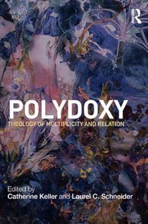 Seller image for Polydoxy : Theology of Multiplicity and Relation for sale by GreatBookPrices