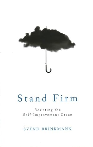 Image du vendeur pour Stand Firm : Resisting the Self-Improvement Craze mis en vente par GreatBookPrices