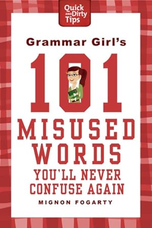 Seller image for Grammar Girl's 101 Misused Words You'll Never Confuse Again for sale by GreatBookPrices