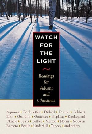 Imagen del vendedor de Watch for the Light : Readings for Advent and Christmas a la venta por GreatBookPrices