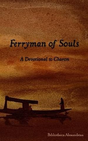 Immagine del venditore per Ferryman of Souls : A Devotional to Charon venduto da GreatBookPrices