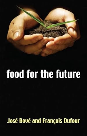 Imagen del vendedor de Food for the Future : Agriculture for a Global Age a la venta por GreatBookPrices