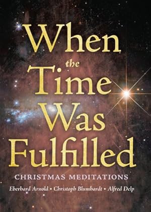 Seller image for When the Time Was Fulfilled : Christmas Meditations for sale by GreatBookPrices