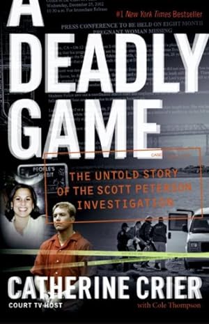 Seller image for Deadly Game : The Untold Story of the Scott Peterson Investigation for sale by GreatBookPrices