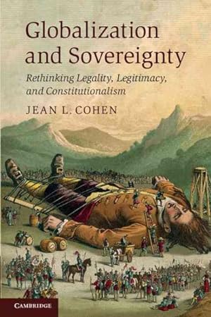 Immagine del venditore per Globalization and Sovereignty : Rethinking Legality, Legitimacy, and Constitutionalism venduto da GreatBookPrices