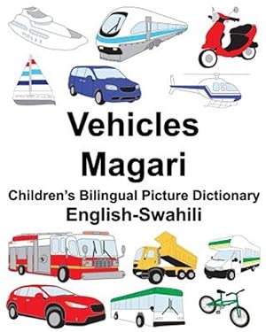 Seller image for English-Swahili Vehicles/Magari Children's Bilingual Picture Dictionary for sale by GreatBookPrices
