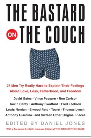 Seller image for Bastard On The Couch : 27 Men Try Really Hard To Explain Their Feelings About Love, Loss, Fatherhood, And Freedom for sale by GreatBookPrices