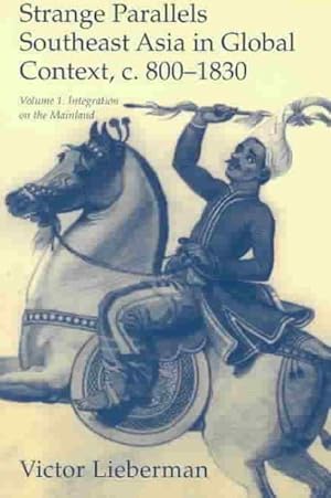 Immagine del venditore per Strange Parallels : Southeast Asia in Global Context, C. 800-1830: Integration on the Mainland venduto da GreatBookPrices