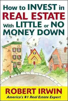 Seller image for How to Invest in Real Estate With Little or No Money Down for sale by GreatBookPrices