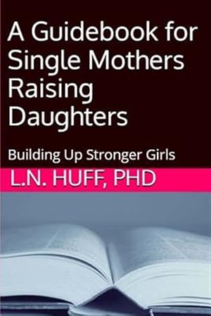 Seller image for Guidebook for Single Mothers Raising Daughters for sale by GreatBookPrices