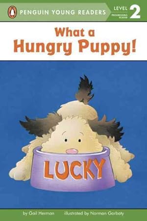 Image du vendeur pour What a Hungry Puppy! mis en vente par GreatBookPrices