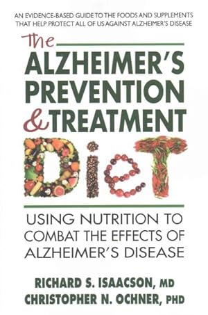 Imagen del vendedor de Alzheimer's Prevention & Treatment Diet : Using Nutrition to Combat the Effects of Alzheimer's Disease a la venta por GreatBookPrices