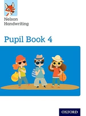 Image du vendeur pour Nelson Handwriting: Year 4/primary 5: Pupil Book 4 mis en vente par GreatBookPrices