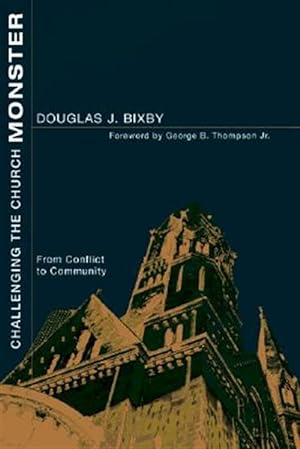 Bild des Verkufers fr Challenging the Church Monster : From Conflict to Community zum Verkauf von GreatBookPrices