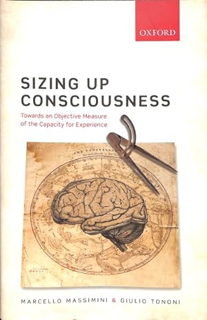 Seller image for Sizing Up Consciousness : Towards an Objective Measure of the Capacity for Experience for sale by GreatBookPrices