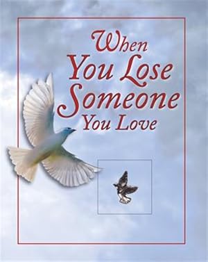 Seller image for When You Lose Someone You Love for sale by GreatBookPrices