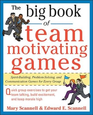 Seller image for Big Book of Team Motivating Games : Spirit-Building, Problem-Solving and Communication Games for Every Group for sale by GreatBookPrices