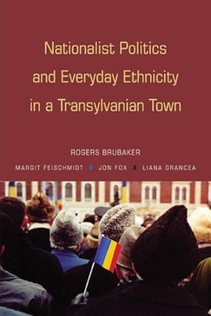 Seller image for Nationalist Politics & Everyday Ethnicity in a Transylvanian Town for sale by GreatBookPrices
