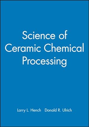 Seller image for Science of Ceramic Chemical Processing for sale by GreatBookPrices