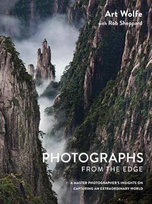 Immagine del venditore per Photographs from the Edge : A Master Photographer's Insights on Capturing an Extraordinary World venduto da GreatBookPrices