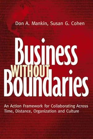 Seller image for Business Without Boundaries : An Action Framework For Collaborating Across Time, Distance, Organization, And Culture for sale by GreatBookPrices