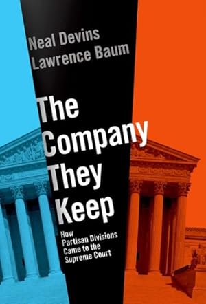 Seller image for Company They Keep : How Partisan Divisions Came to the Supreme Court for sale by GreatBookPrices