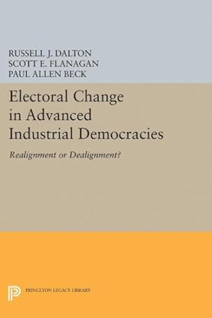 Imagen del vendedor de Electoral Change in Advanced Industrial Democracies : Realignment or Dealignment? a la venta por GreatBookPrices
