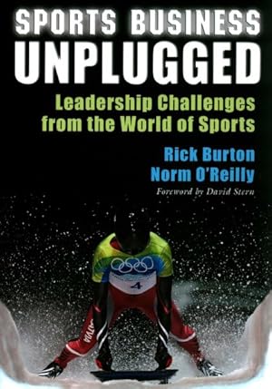 Bild des Verkufers fr Sports Business Unplugged : Leadership Challenges from the World of Sports zum Verkauf von GreatBookPrices