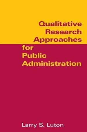 Imagen del vendedor de Qualitative Research Approaches for Public Administration a la venta por GreatBookPrices