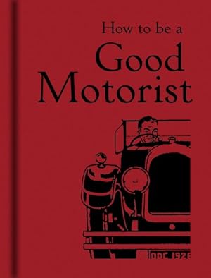 Seller image for How to Be a Good Motorist for sale by GreatBookPrices