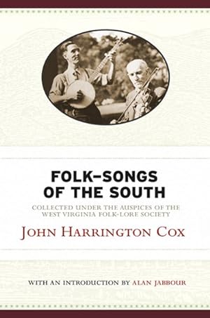 Seller image for Folk-Songs Of The South : Collected Under Auspices Of The West Virginia Folk-Lore Society for sale by GreatBookPrices