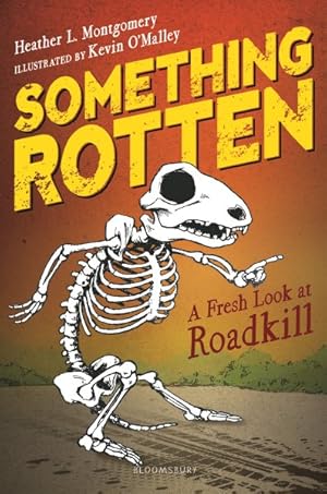 Imagen del vendedor de Something Rotten : A Fresh Look at Roadkill a la venta por GreatBookPrices