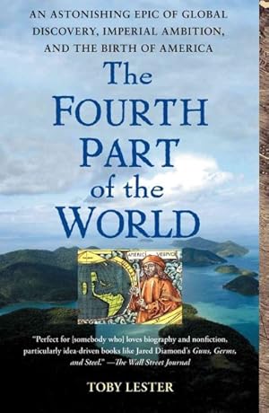 Imagen del vendedor de Fourth Part of the World : An Astonishing Epic of Global Discovery, Imperial Ambition, and the Birth of America a la venta por GreatBookPrices