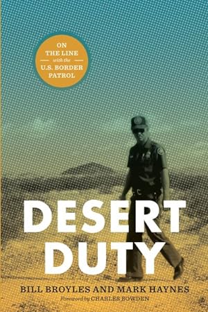 Seller image for Desert Duty : On the Line with the U.S. Border Patrol for sale by GreatBookPrices