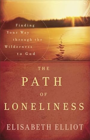 Imagen del vendedor de Path of Loneliness : Finding Your Way Through the Wilderness to God a la venta por GreatBookPrices